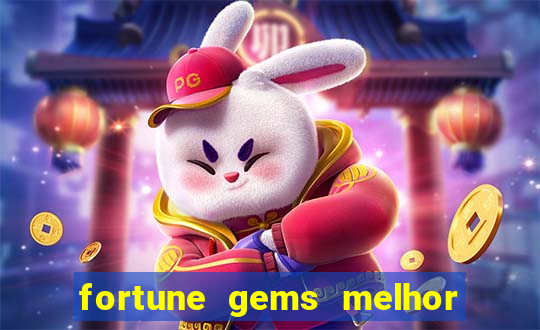 fortune gems melhor horário para jogar